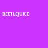 Beetlejuice, Academy of Music, Philadelphia
