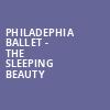 Philadephia Ballet The Sleeping Beauty, Academy of Music, Philadelphia