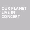 Our Planet Live In Concert, American Music Theatre, Philadelphia