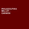 Philadelphia Ballet Carmen, Academy of Music, Philadelphia