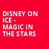 Disney On Ice Magic In The Stars, Wells Fargo Center, Philadelphia