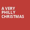 A Very Philly Christmas, Verizon Hall, Philadelphia