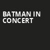 Batman in Concert, TD Pavilion, Philadelphia