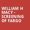 William H Macy Screening of Fargo, Keswick Theater, Philadelphia