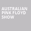 Australian Pink Floyd Show, American Music Theatre, Philadelphia