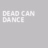 Dead Can Dance, The Met Philadelphia, Philadelphia